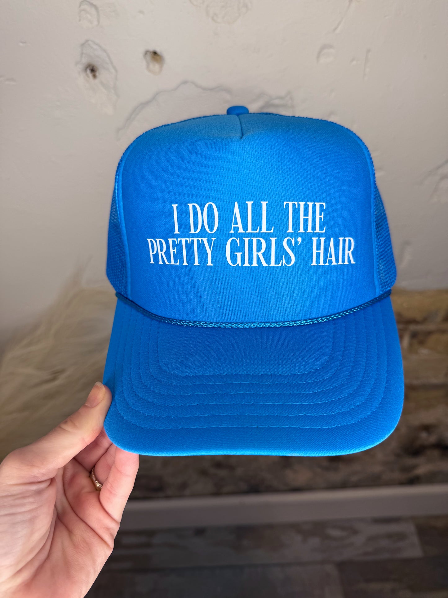 I Do All The Pretty Girls' Hair Trucker Hat