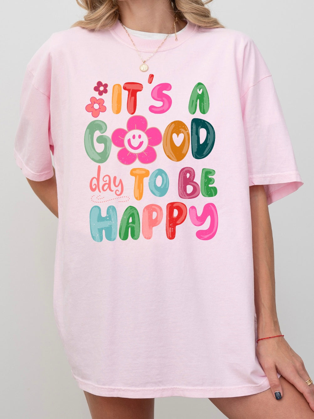 It's A Good Day To Be Happy Tee
