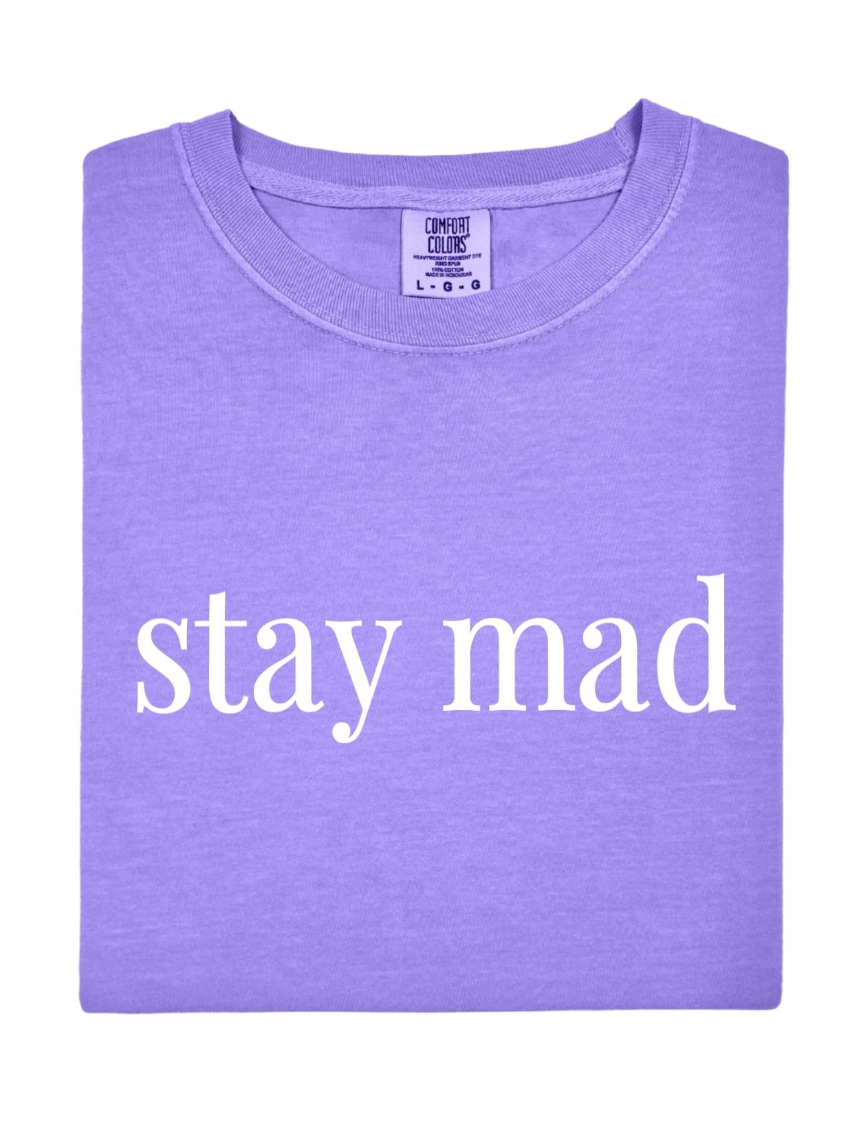 Stay Mad Tee