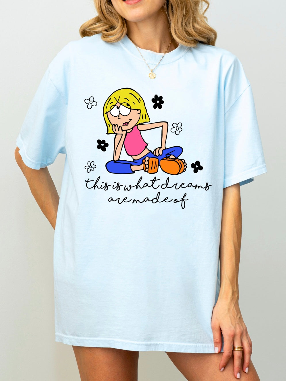 This Is What Dreams Are Made Of Tee