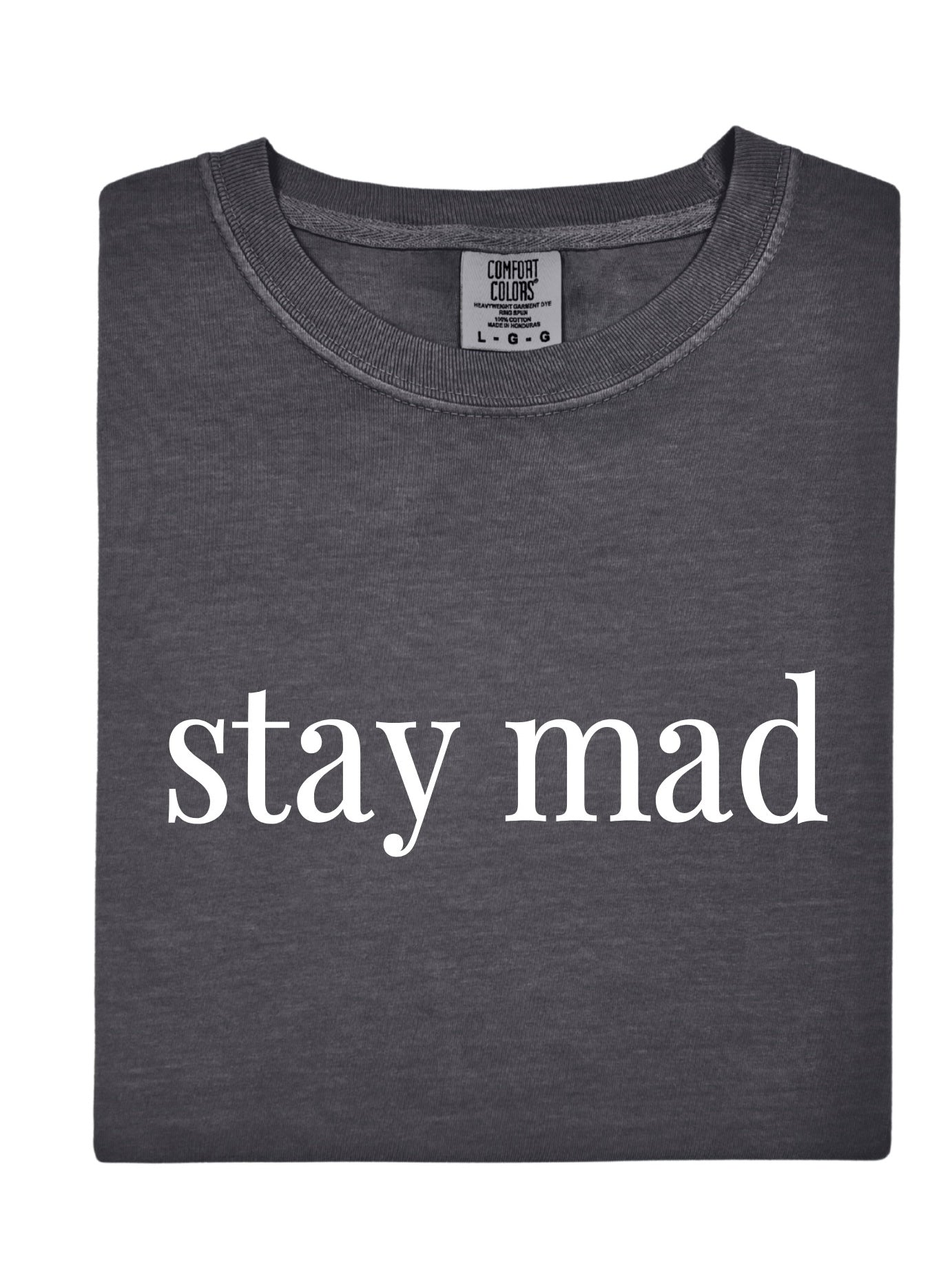 Stay Mad Tee