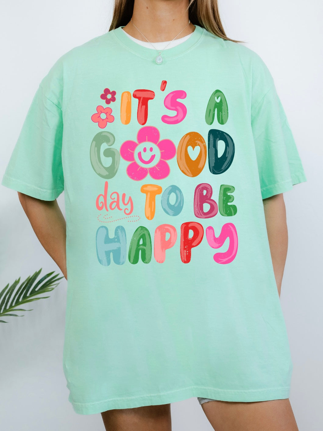 It's A Good Day To Be Happy Tee