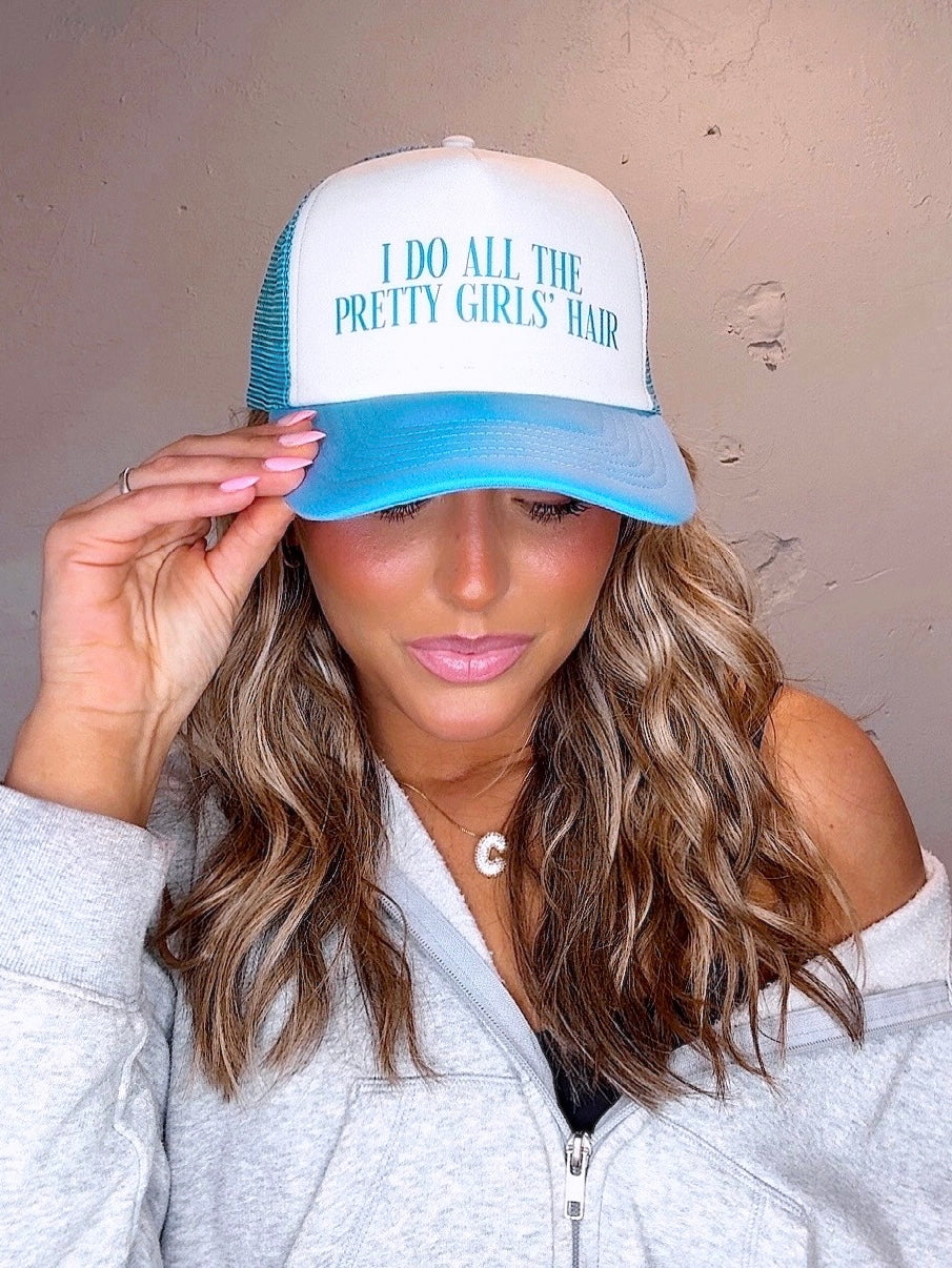 I Do All The Pretty Girls' Hair Trucker Hat