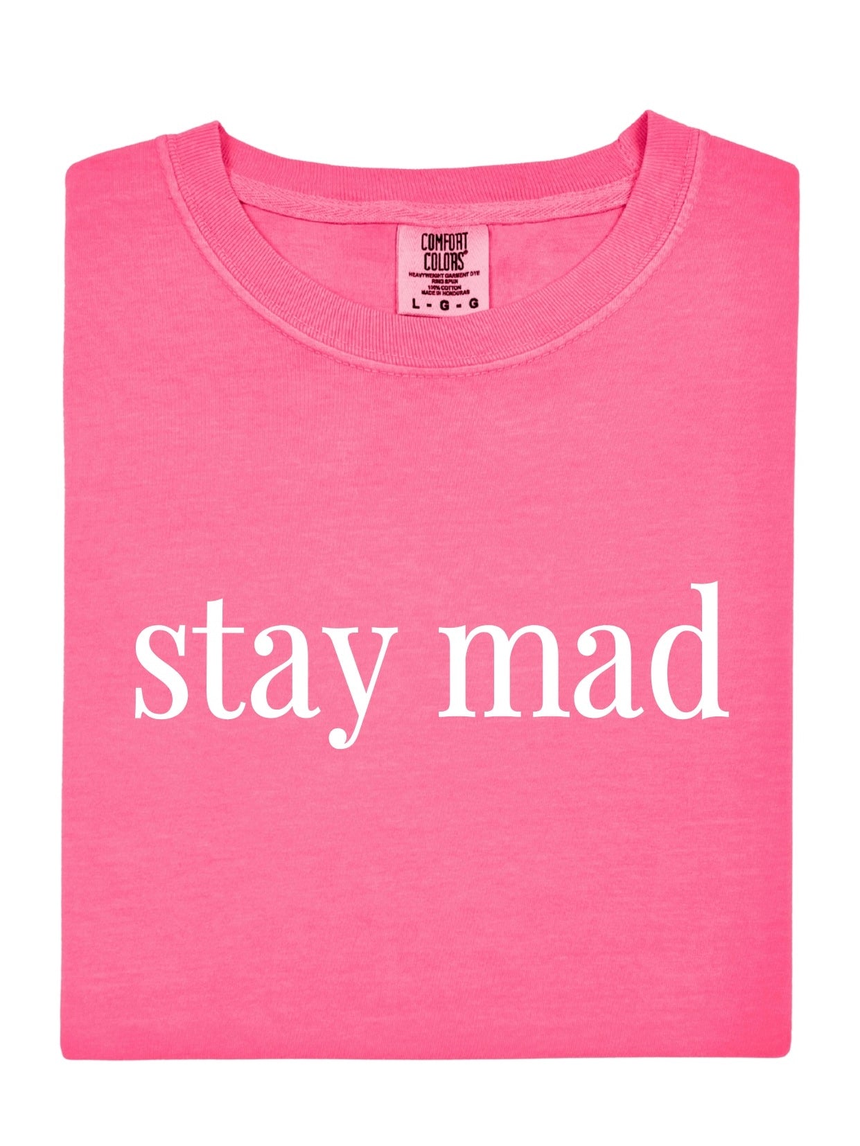 Stay Mad Tee