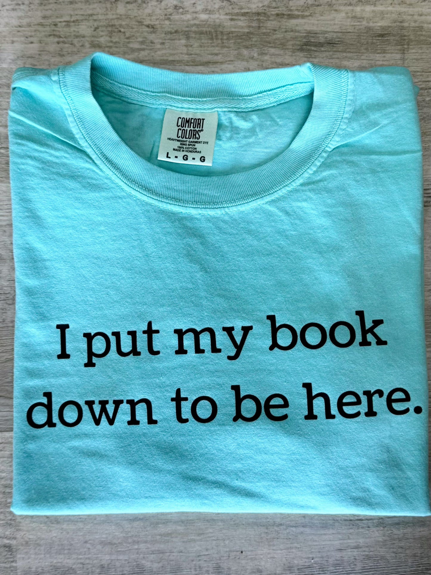 I Put My Book Down To Be Here T-shirt