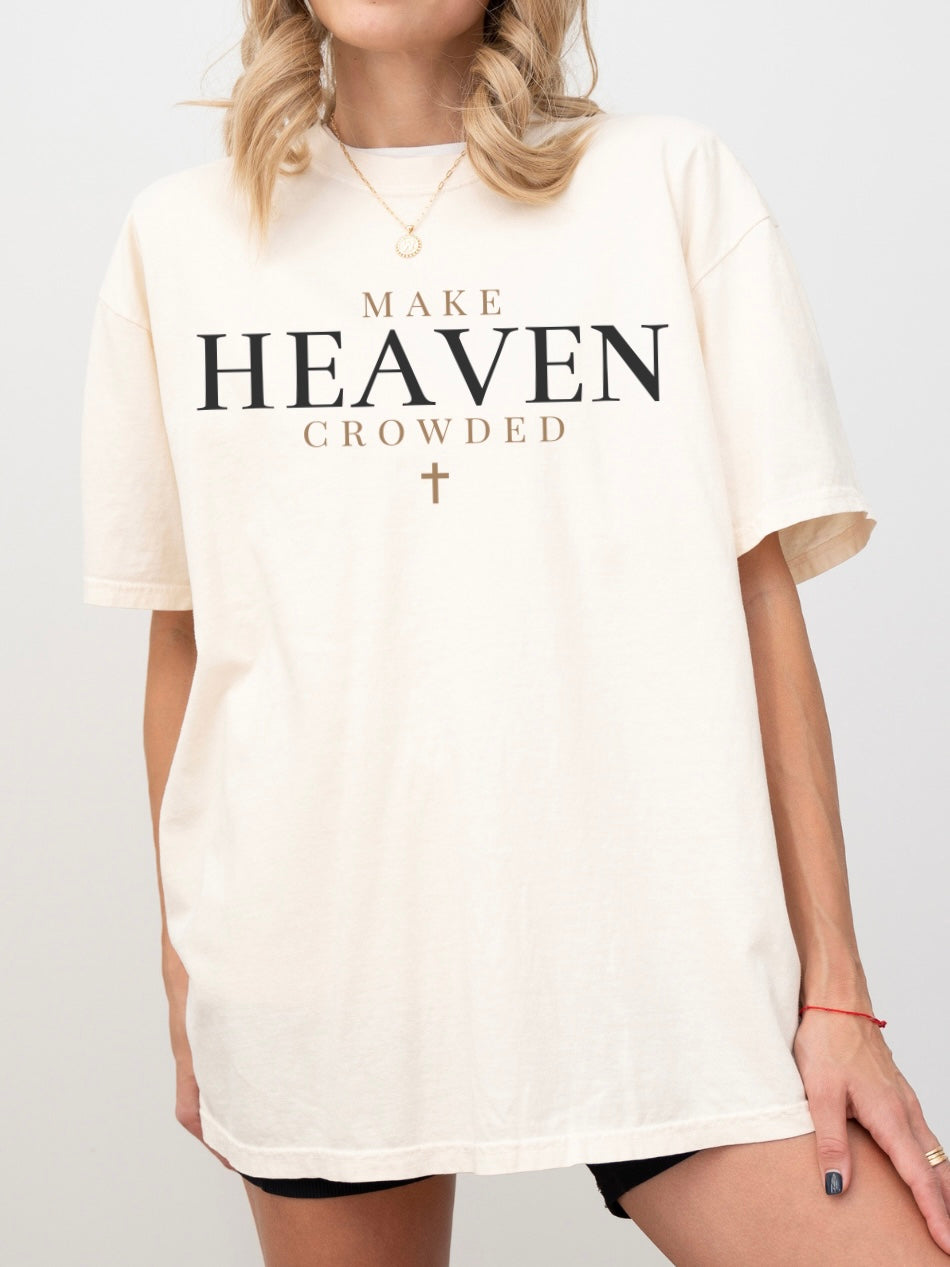Make Heaven Crowded Tee