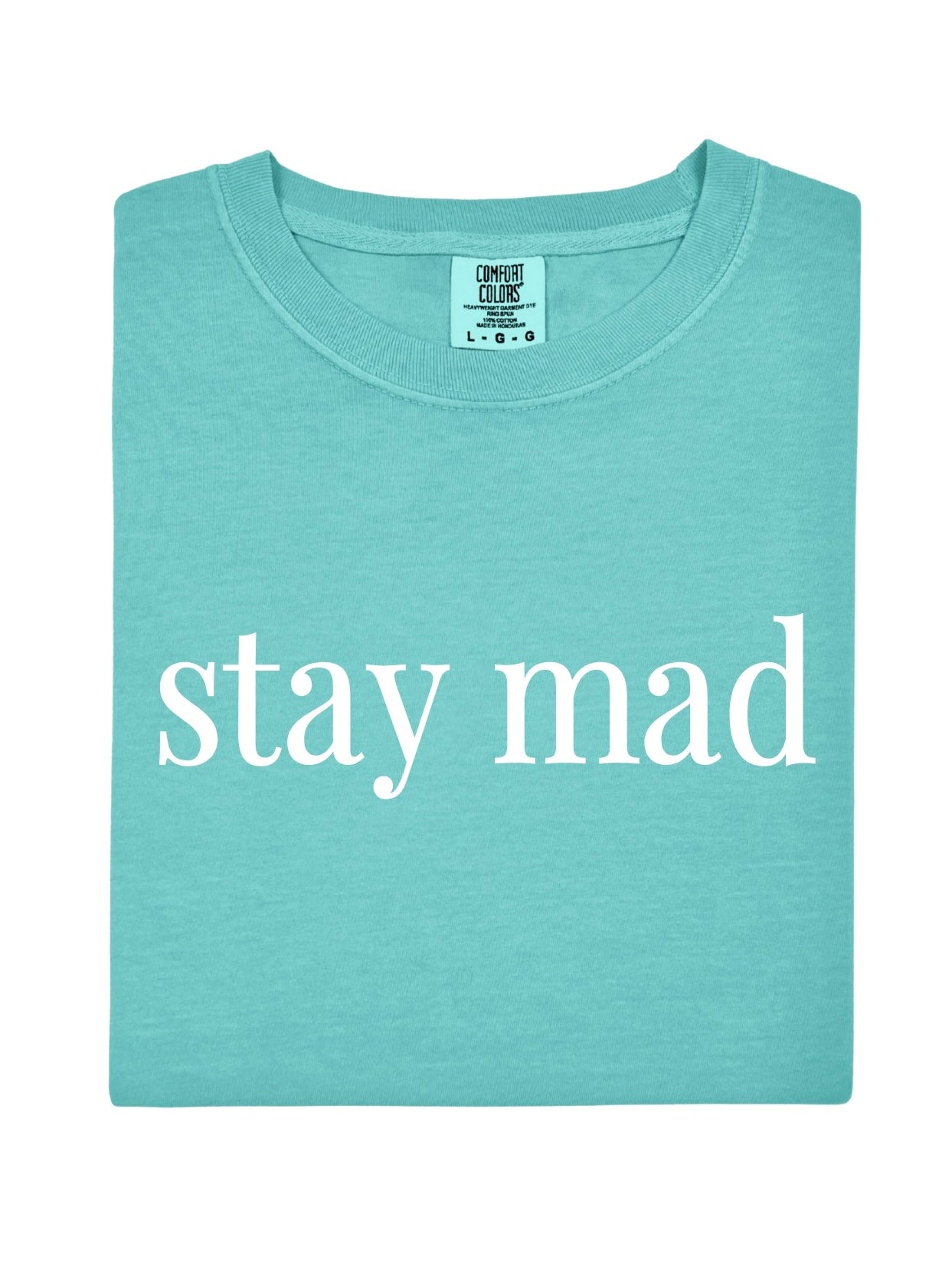 Stay Mad Tee