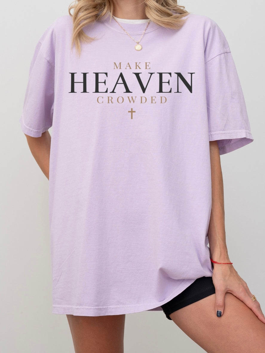 Make Heaven Crowded Tee