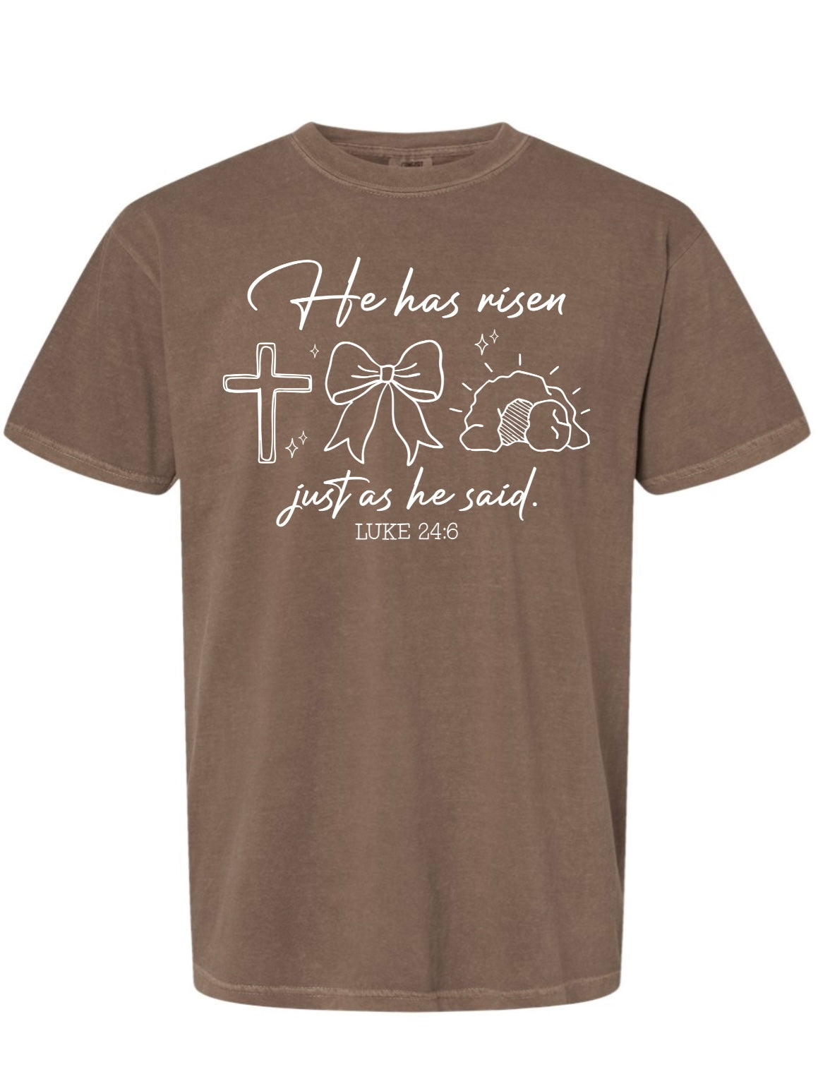 Luke 24:6 He Has Risen Tee