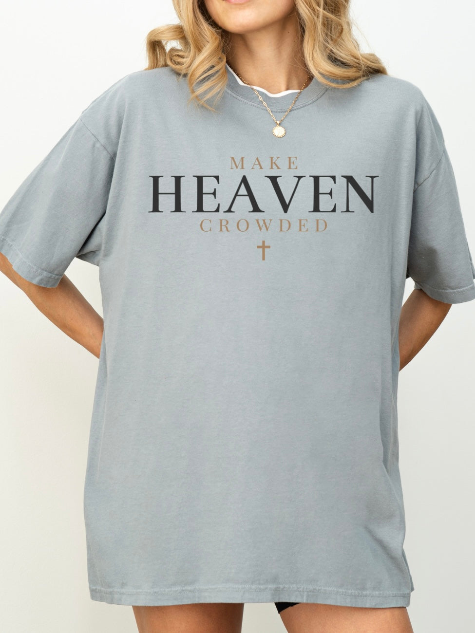 Make Heaven Crowded Tee