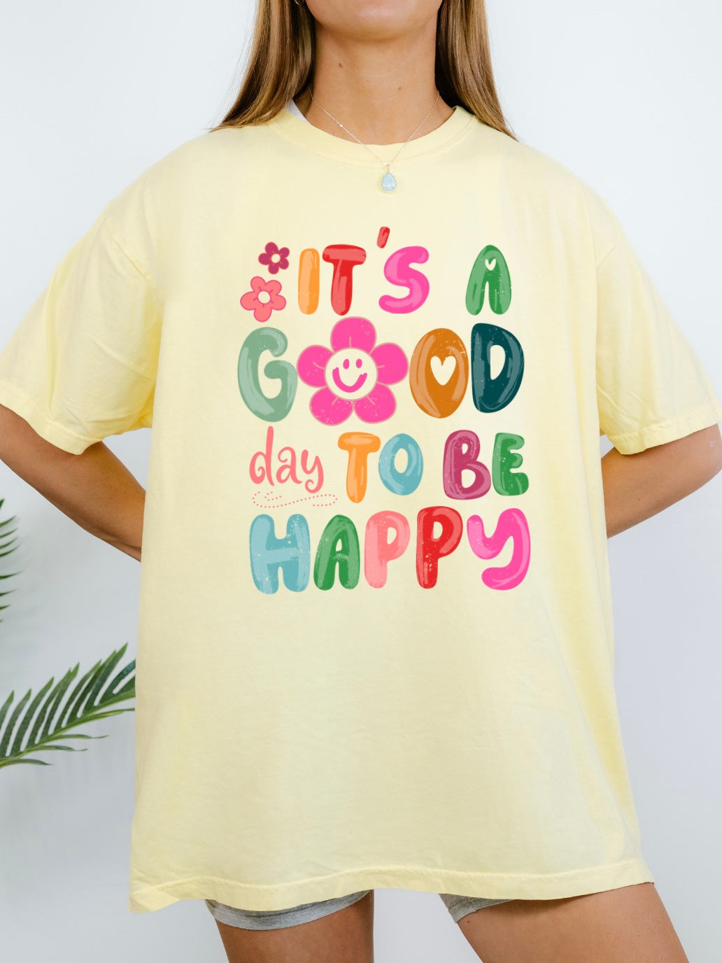It's A Good Day To Be Happy Tee