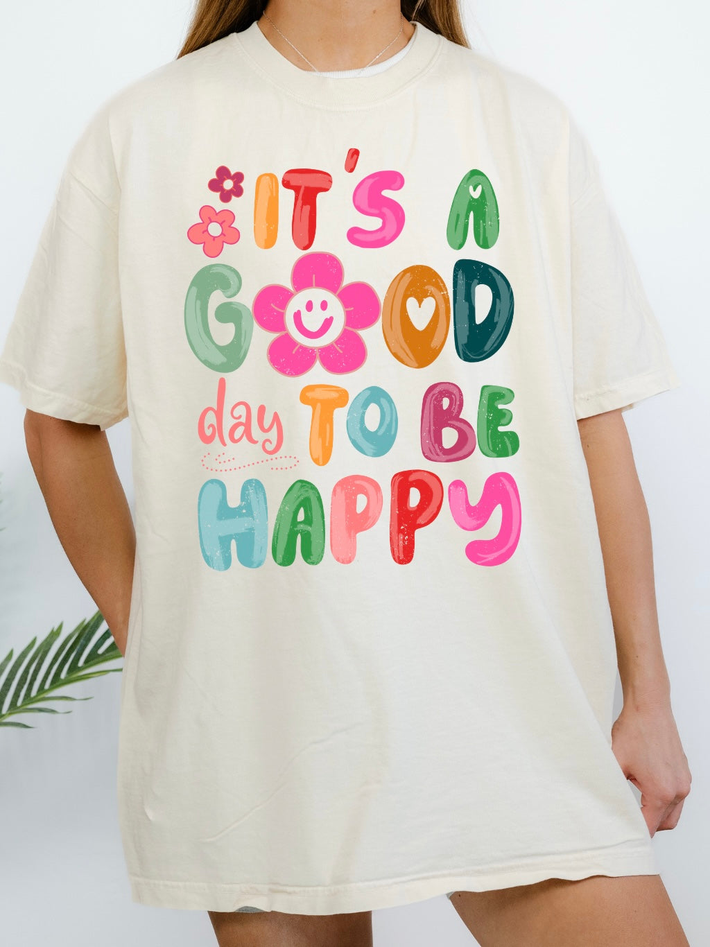 It's A Good Day To Be Happy Tee