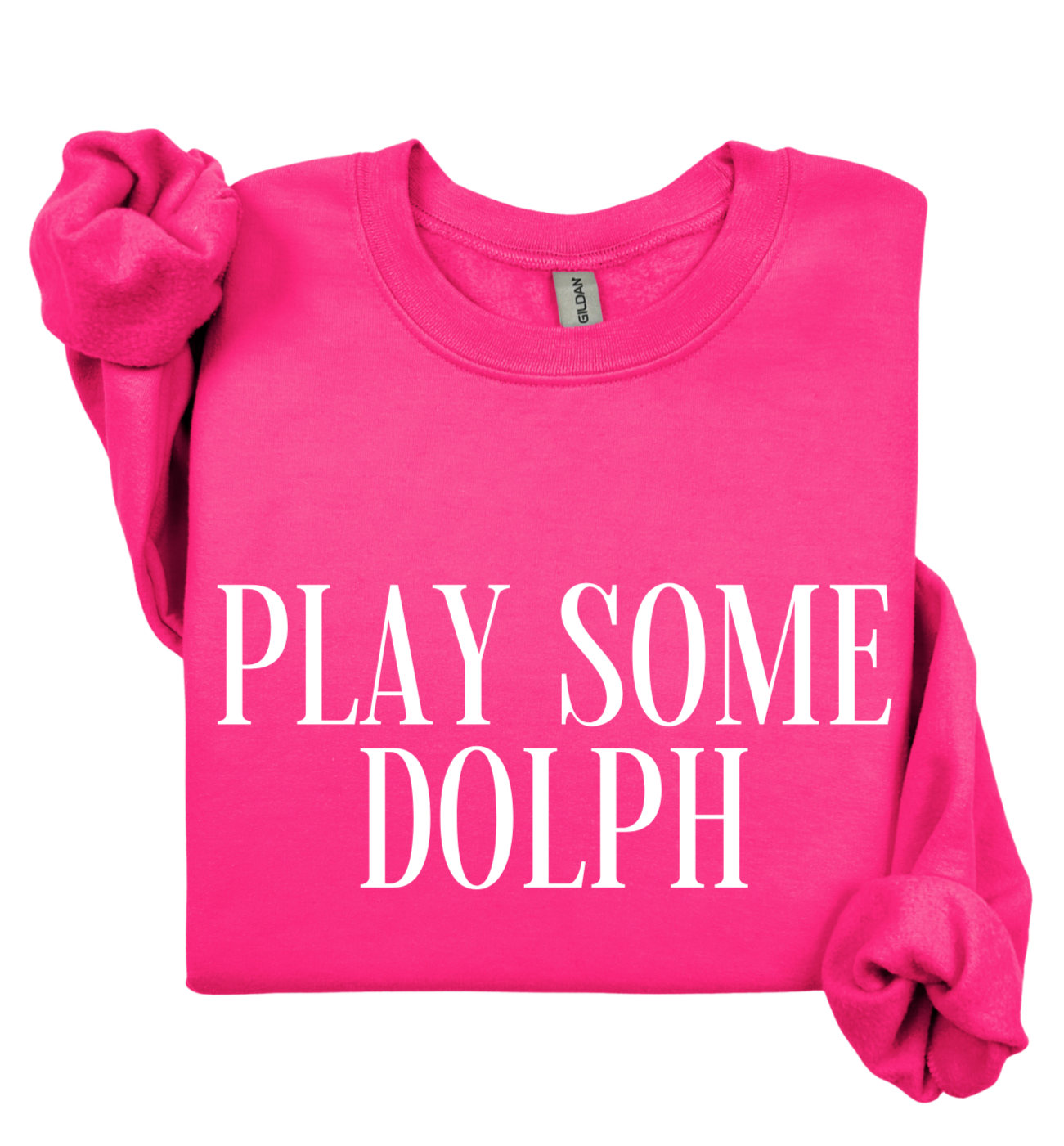 Play Some Dolph Sweatshirt