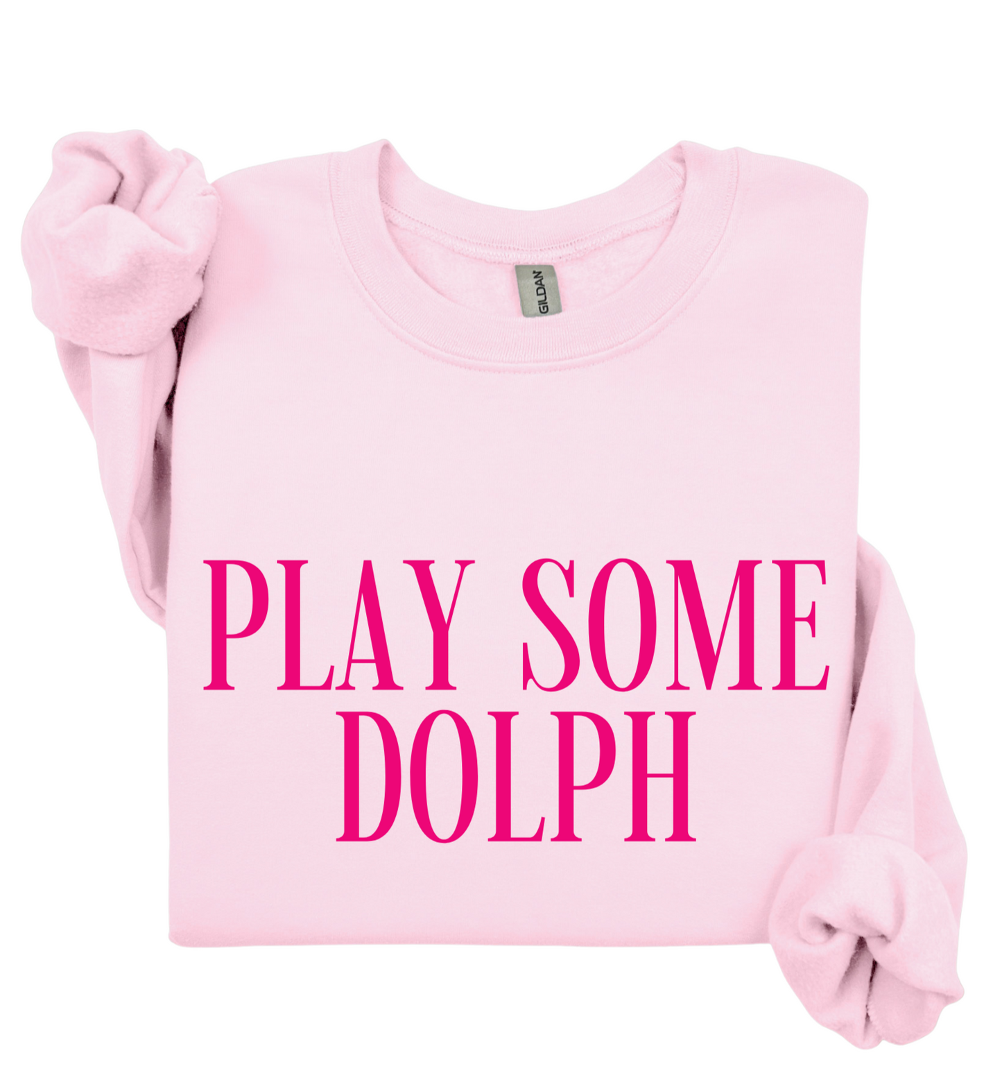 Play Some Dolph Sweatshirt