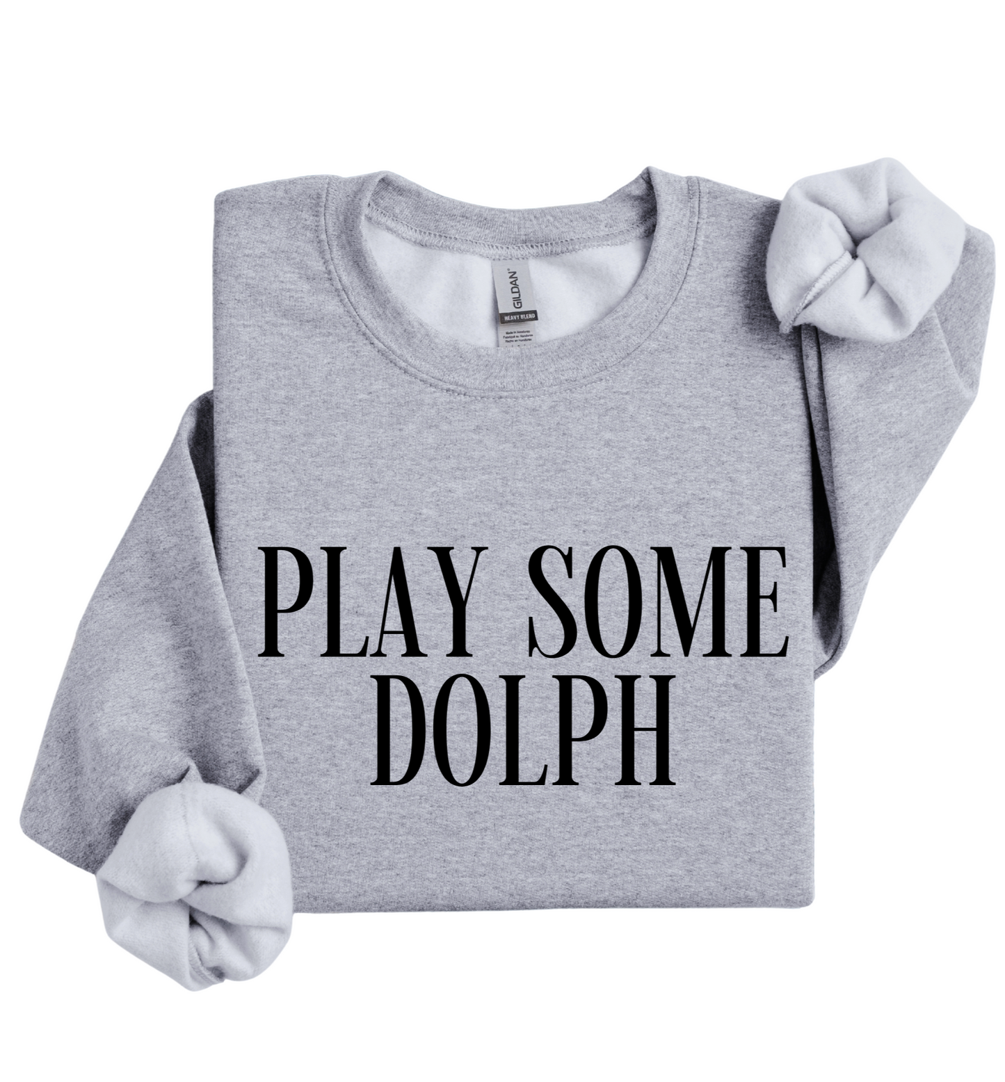 Play Some Dolph Sweatshirt