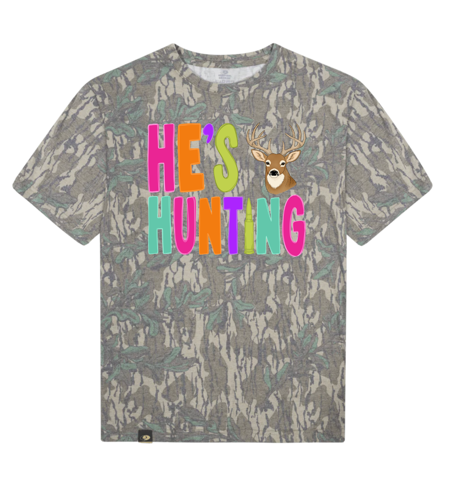 He's Hunting Mossy Oak T-Shirt