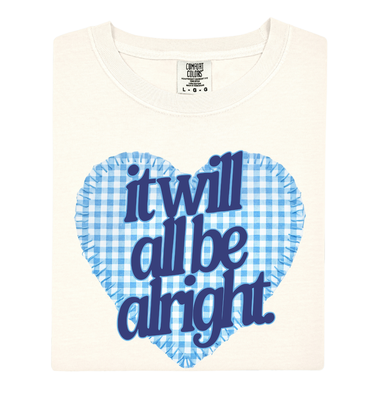 It Will All Be Alright Tee