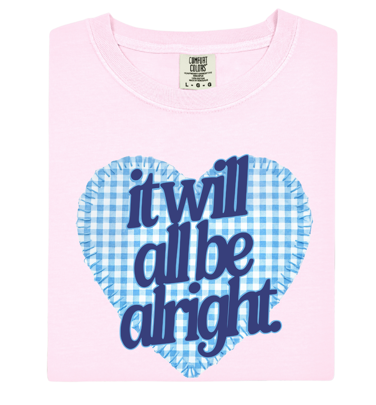 It Will All Be Alright Tee