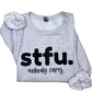 STFU Nobody Cares Sweatshirt