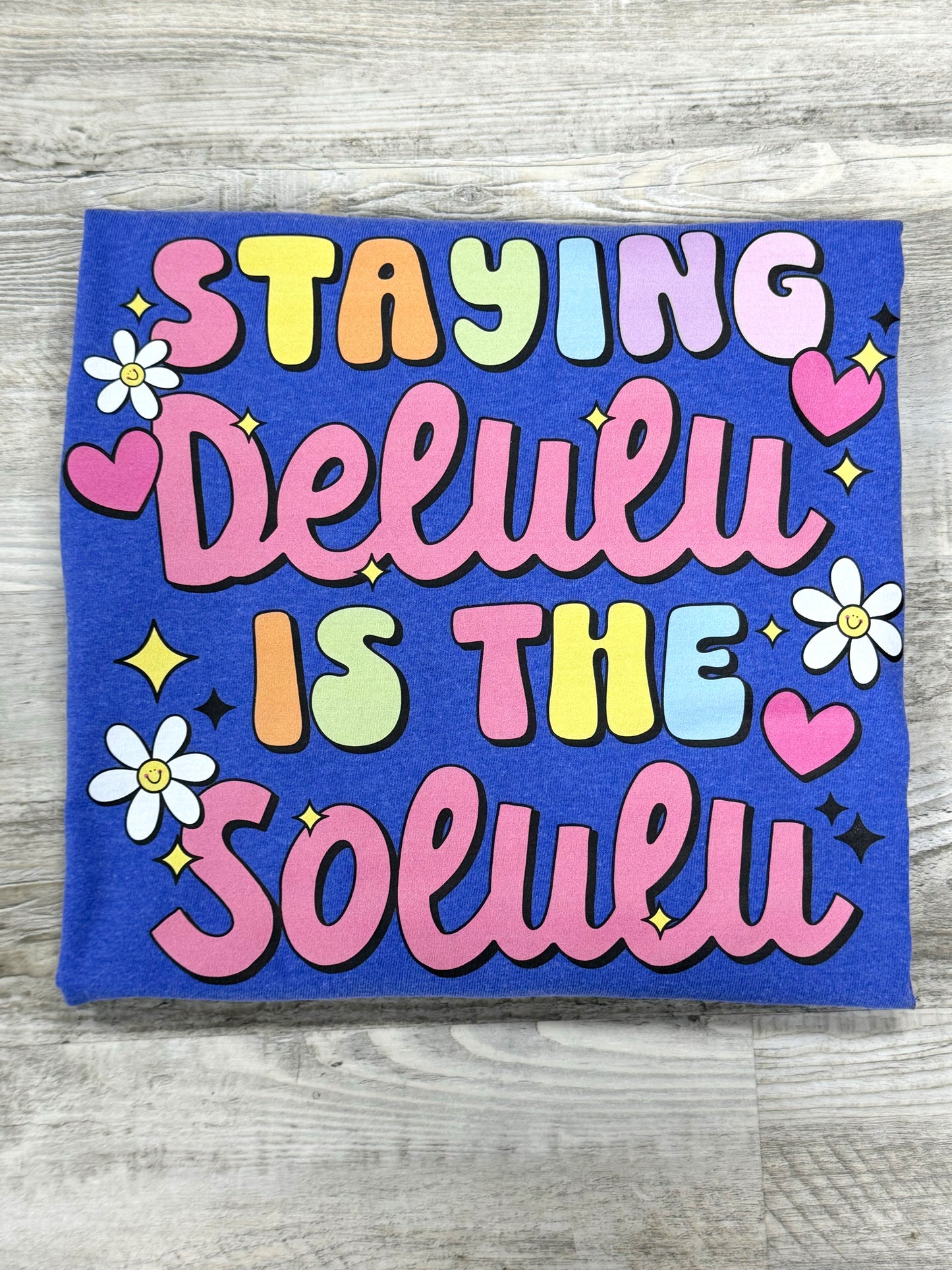 Staying Delulu Is The Solulu T-shirt