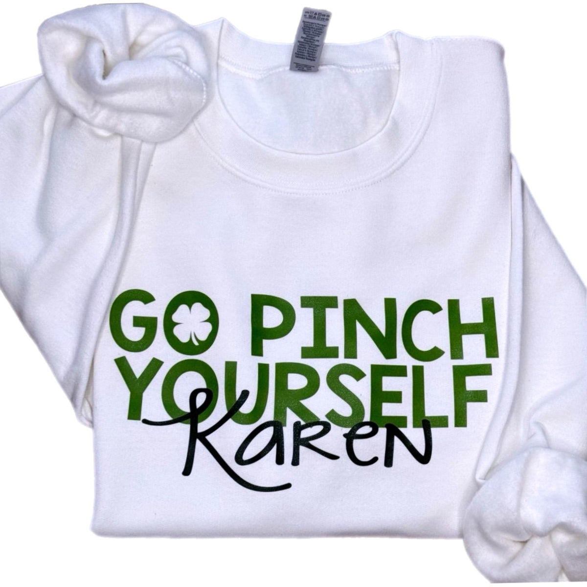 Go Pinch Yourself Karen Sweatshirt