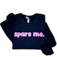 Spare Me Sweatshirt