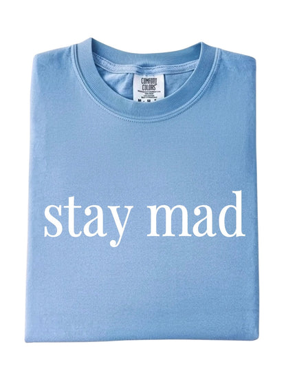 Stay Mad Tee