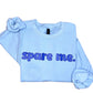 Spare Me Sweatshirt