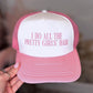 I Do All The Pretty Girls' Hair Trucker Hat