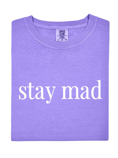 Stay Mad Tee