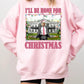 I'll Be Home For Christmas Trump Sweatshirt