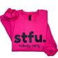 STFU Nobody Cares Sweatshirt
