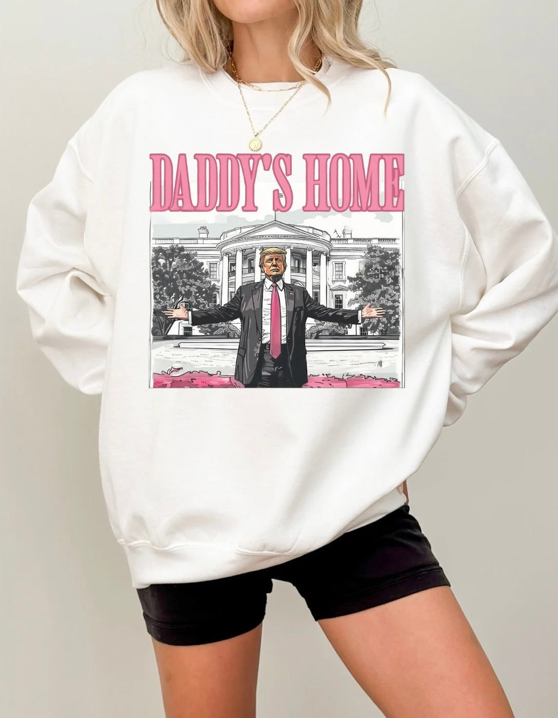 Daddy's Home Trump Sweatshirt