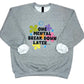 One Mental Breakdown Later Sweatshirt