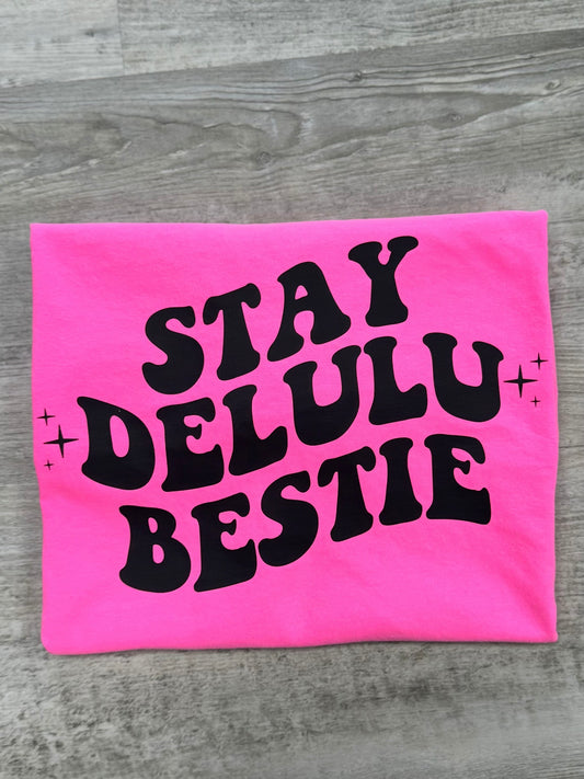 Stay Delulu Bestie T-shirt