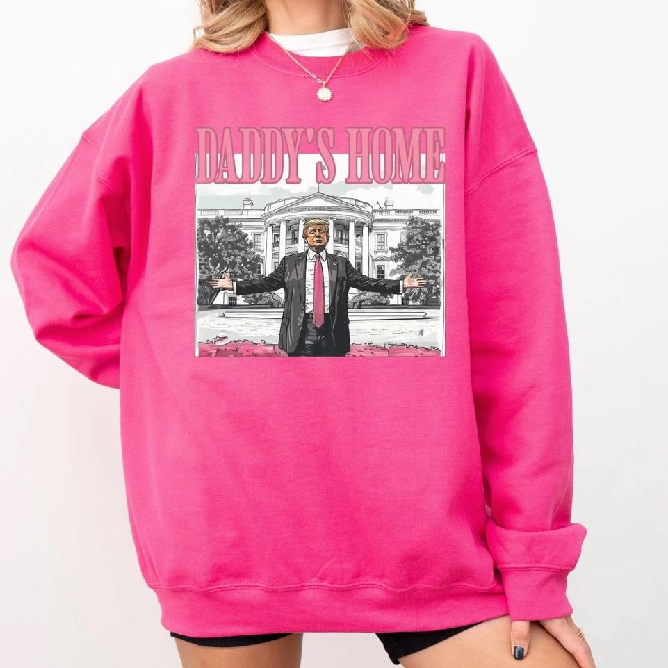 Daddy's Home Trump Sweatshirt