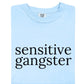 Sensitive Gangster Tee