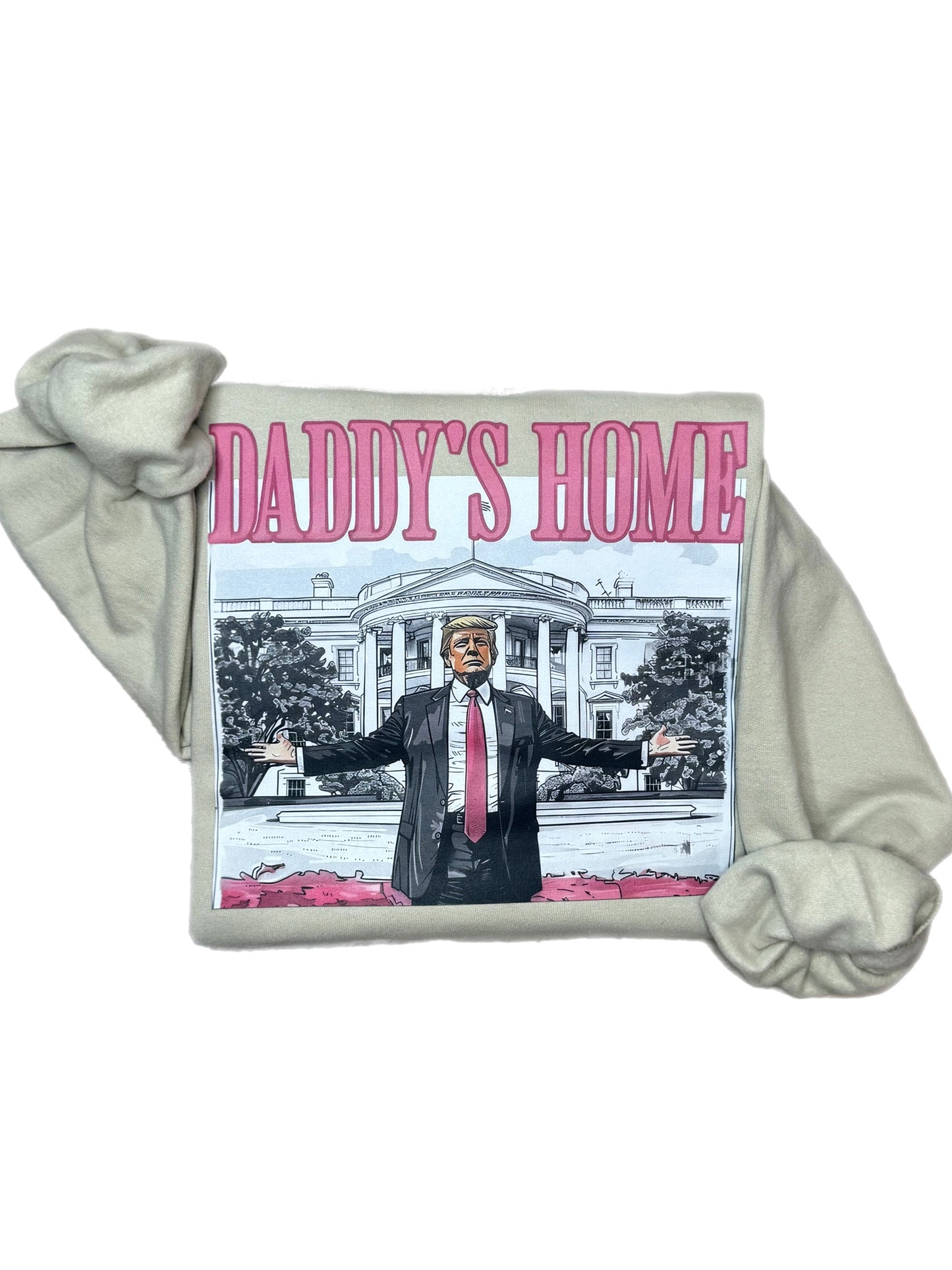 Daddy's Home Trump Sweatshirt