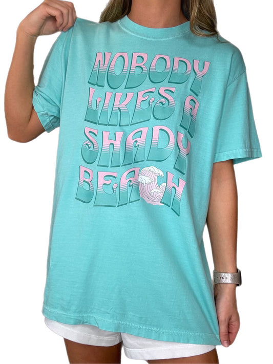 Nobody Likes A Shady Beach Tee