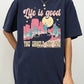 Life Is Good Graphic Tee