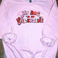My Dog Is My Valentine Sweatshirt