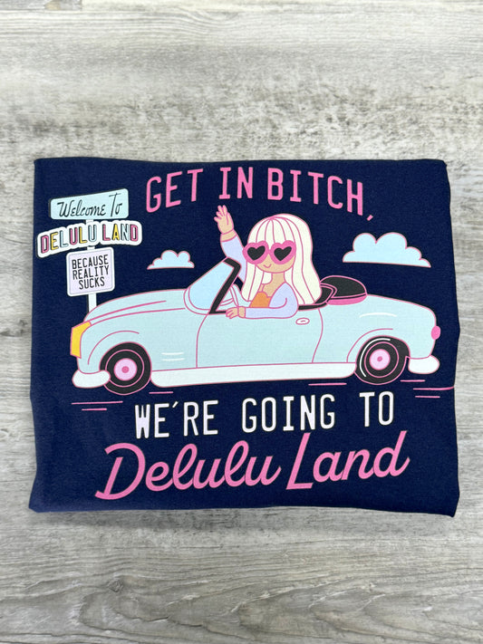We're Going To Delulu Land T-shirt