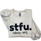 STFU Nobody Cares Sweatshirt
