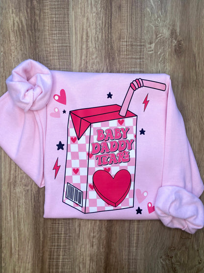 Baby Daddy Tears Sweatshirt