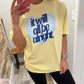 It Will All Be Alright Tee