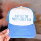I Do All The Pretty Girls' Hair Trucker Hat