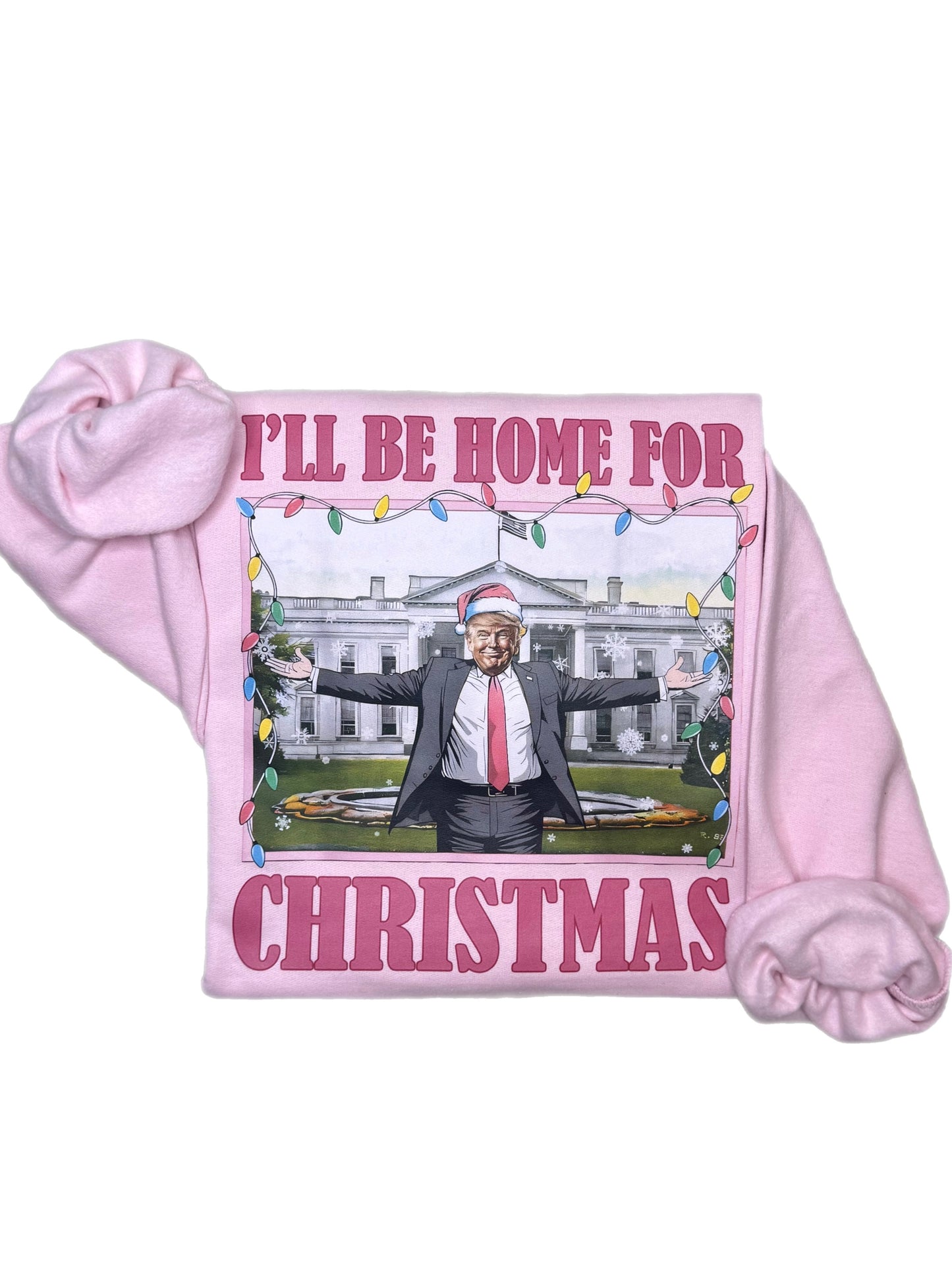 I'll Be Home For Christmas Trump Sweatshirt