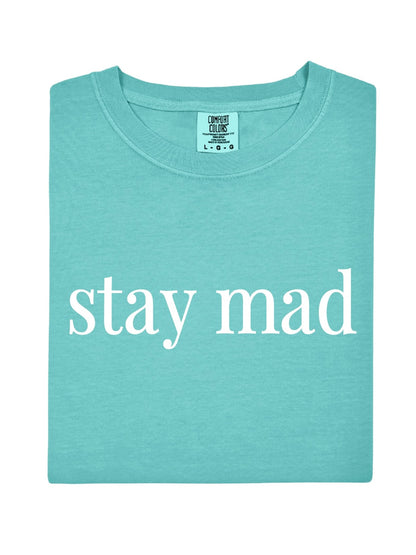 Stay Mad Tee