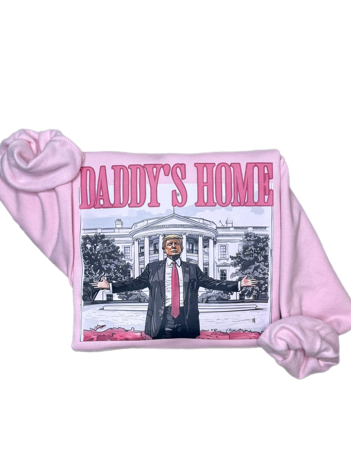 Daddy's Home Trump Sweatshirt