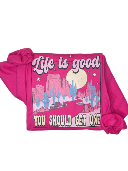 Life Is Good Sweatshirt